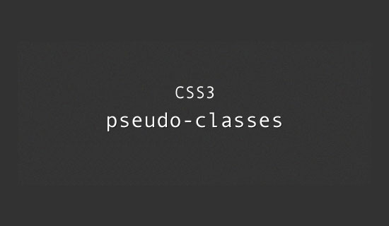 Web Design: A Guide To CSS3 Pseudo-Classes