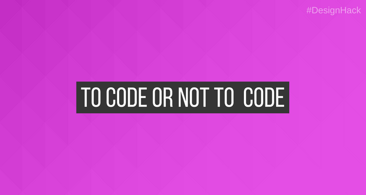 To Code Or Not To Code?