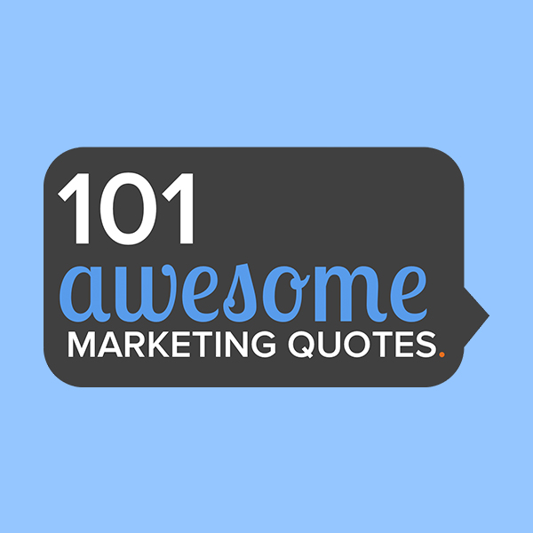 101 Awesome Marketing Quotes