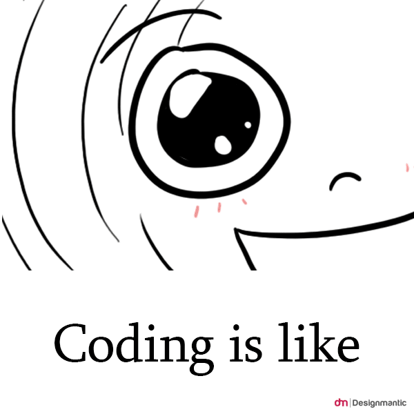 Nobody Ever said that about Coding