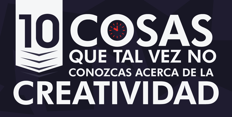 10 cosas que tal vez no conozcas acerca de la creatividad