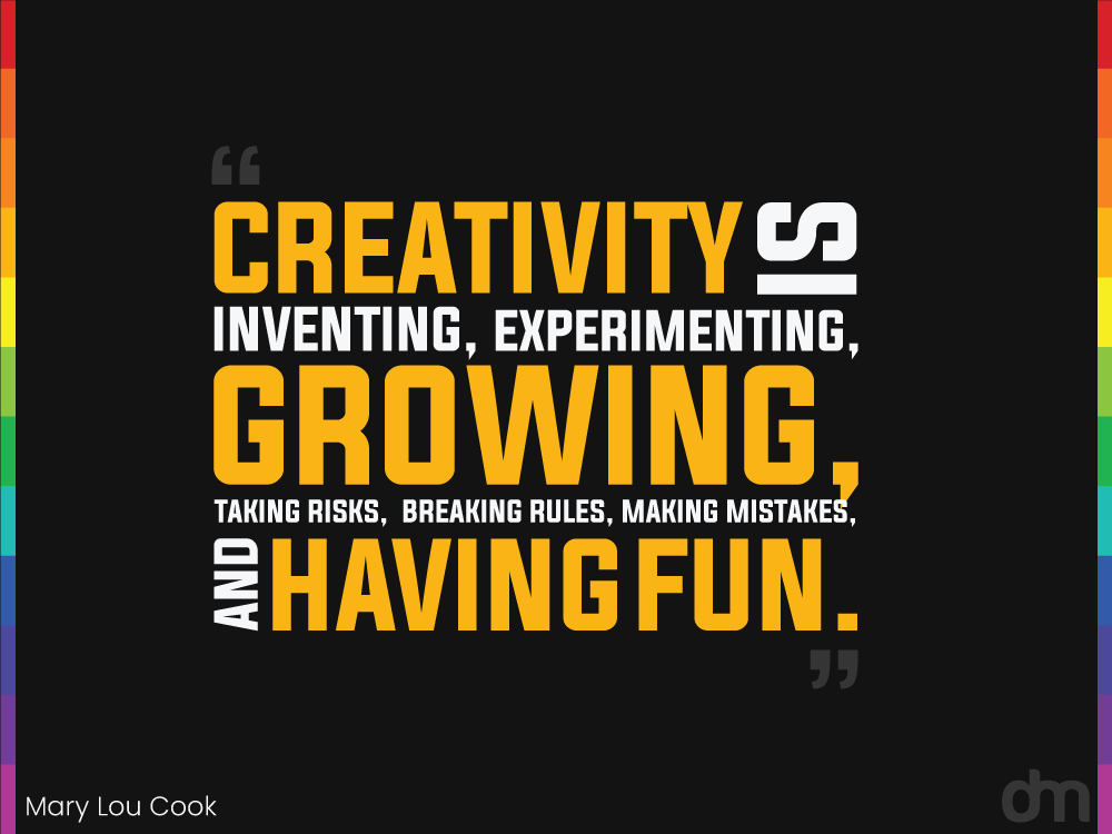 Creativity Quote by Mary Lou Cook