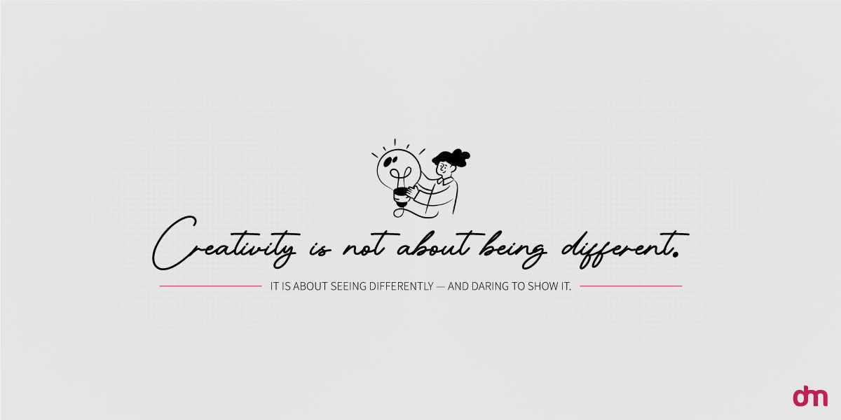 Creativity is not about being different