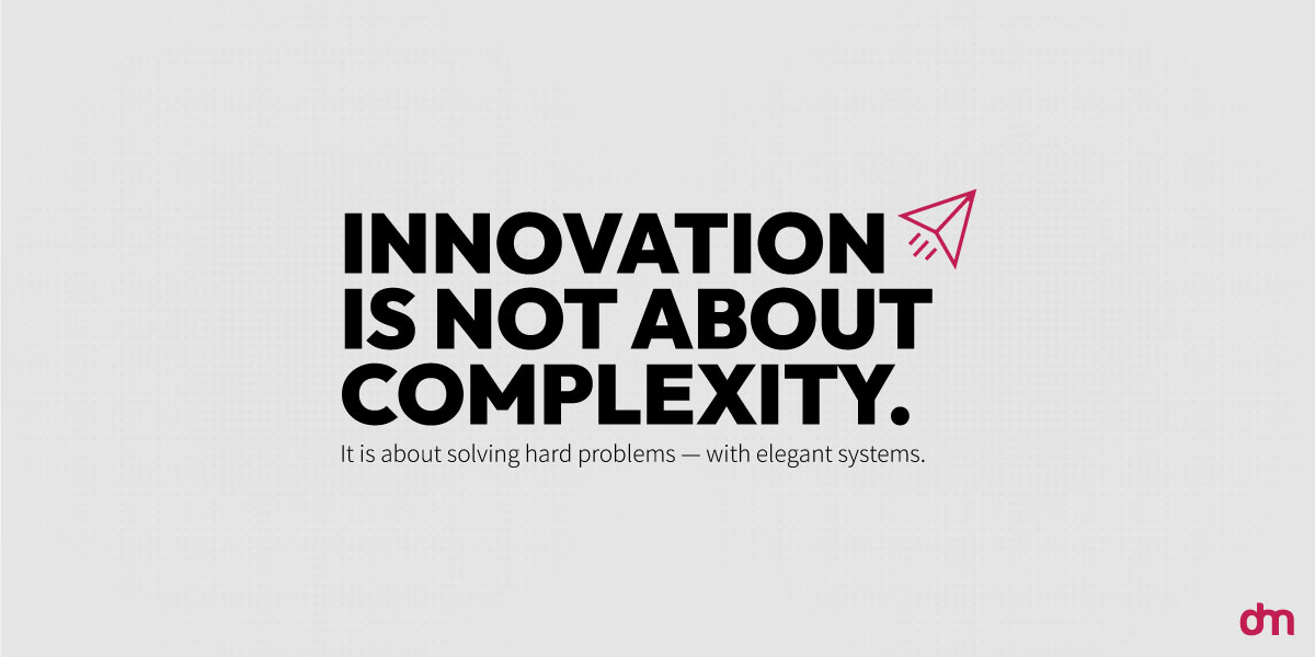 Innovation is not about complexity